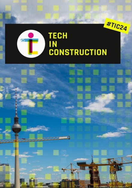 Startup-Messe Tech in Construction #TIC24 am 16. und 17. Mai 2024 in Berlin