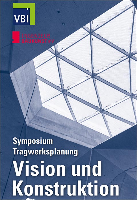 Vision und Konstruktion: Nachhaltige Tragwerksplanung auf dem VBI-Symposium am 14.10.2022