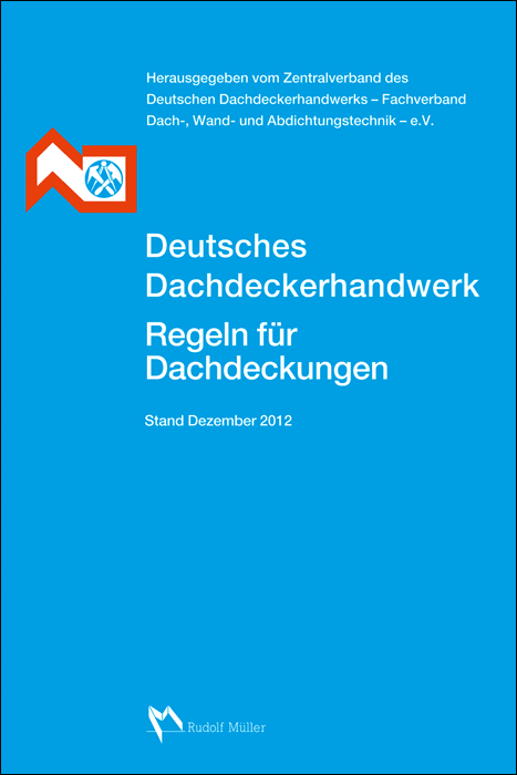 Zentralverband Des Deutschen Dachdeckerhandwerks regeln f 252 r dachdeckungen herausgegeben vom zvdh Zentralverband Des Deutschen Dachdeckerhandwerks regeln f 252 r dachdeckungen herausgegeben vom zvdh