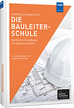 Die Bauleiterschule - Rechtliche Grundlagen mit Musterschreiben