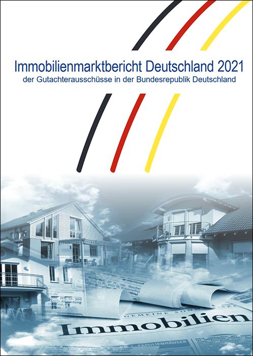 Immobilienmarktbericht Deutschland 2021: Preise für Bauland und Wohnimmobilien steigen weiter