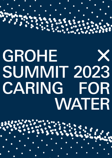 „Grohe X Summit 2023“ unter dem Motto „Caring for Water“ eine Woche vor der ISH