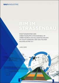 Neues Positionspapier „BIM im Straßenbau“ der Bauindustrie