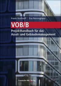 Projekthandbuch für das Asset- und Gebäudemanagement: Anwendung des VOB/B-Vertragsrechts
