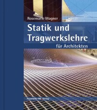 Statik und Tragwerkslehre für Architekten auf 400 Seiten