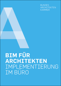 Neuer BIM-Leitfaden der Bundesarchitektenkammer