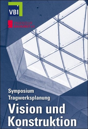 Vision und Konstruktion: Nachhaltige Tragwerksplanung auf dem VBI-Symposium am 14.10.2022