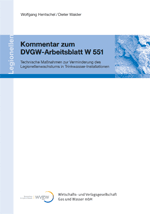 Kommentar zum DVGW-Arbeitsblatt W 551 - Technische Maßnahmen zur Verminderung des Legionellenwachstums in Trinkwasser-Installationen