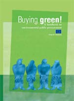 Buying green, öffentliches Beschaffungswesen, öffentliche Beschaffung von Bauleistungen, umweltorientierte Beschaffung, umweltfreundliche Waren, umweltbewusste Produktion, Baumaterial, Handbuch, Baustoffe, Baumaterialien, öffentliche Auftraggeber, Richtlinien für das öffentliche Beschaffungswesen