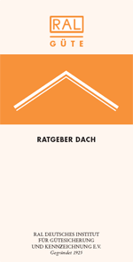 Ratgeber Dach, Dächer, Dachausbau, RAL-Gütezeichen, RAL Deutsches Institut für Gütesicherung und Kennzeichnung e.V., RAL-Broschüre, Dach, Dachaufbau, Dachdämmung, Dachisolierung, Innenausbau