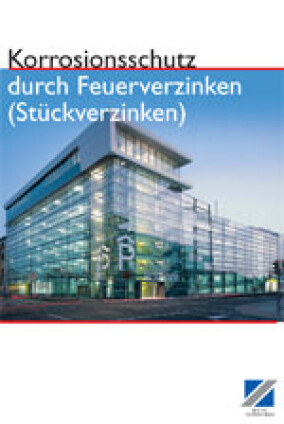 Broschüre "Korrosionsschutz durch Feuerverzinken" komplett überarbeitet