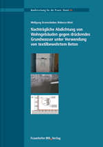 Nachträgliche Abdichtung von Wohngebäuden gegen drückendes Grundwasser unter Verwendung von textilbewehrtem Beton