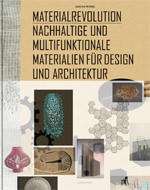 Cover: Materialrevolution - Nachhaltige und multifunktionale Werkstoffe für Design und Architektur