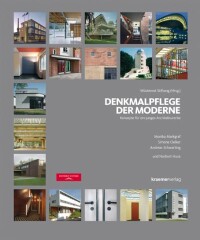 Denkmalpflege der Moderne - Konzepte für ein junges Architekturerbe"