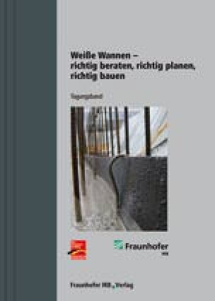 Weiße Wannen - richtig beraten, richtig planen, richtig bauen