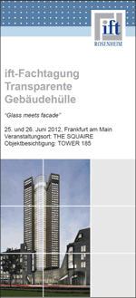 „Glass meets facade“: ift-Fachtagung zur transparenten Gebäudehülle