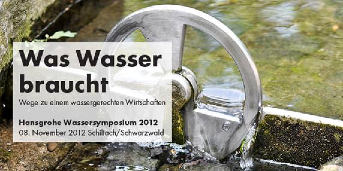 5. Hansgrohe Wassersymposium: „Wege zu einem wassergerechten Wirtschaften“