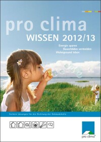 Pro Clima WISSEN 2012/13: 400 Seiten Informationen zu Neubau und Sanierung