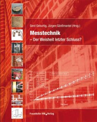 Tagungsband „Messtechnik - Der Weisheit letzter Schluss?”