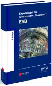 Empfehlungen des Arbeitskreises &bdquo;Baugruben&ldquo; (EAB) in 5. Auflage