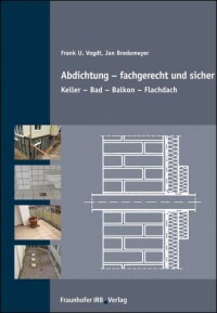 Fachbuch: „Abdichtung - fachgerecht und sicher“