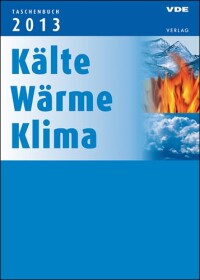 VDE Nachschlagewerk: Kälte - Wärme - Klima 2013