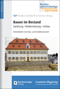 „Bauen im Bestand“ - ein Rechtsleitfaden für die Bau- und Immobilienbranche