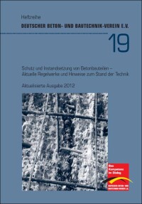 DBV-Heft 19 „Schutz und Instandsetzung von Betonbauteilen“ aktualisiert und erweitert
