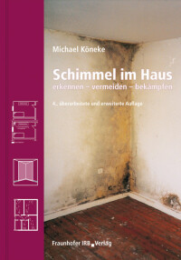 „Schimmel im Haus“ vom Fraunhofer IRB Verlag