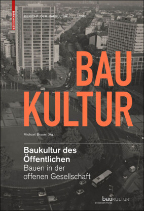 Baukultur des Öffentlichen. Bauen in der offenen Gesellschaft