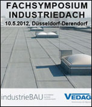 Fachsymposium Industriedach von der Fachzeitschrift „industrieBAU“ und VEDAG