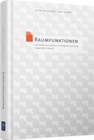 Cover: Buches „Raumfunktionen: Ganzheitliche Konzeption und Integrationsplanung zeitgemäßer Gebäude”