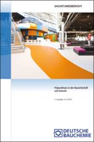 Sachstandsbericht „Polyurethane in der Bauwirtschaft und Umwelt“ der Deutschen Bauchemie