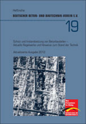 DBV-Heft 19 „Schutz und Instandsetzung von Betonbauteilen - Aktuelle Regelwerke und Hinweise zum Stand der Technik“