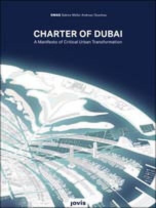 Charter of Dubai - A Manifesto of Critical Urban Transformation