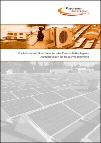 Anforderungen an die (PUR/PIR-)Wärmedämmung von solargenutzten Flachdächern