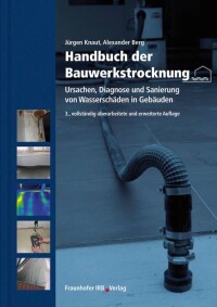 „Handbuch der Bauwerkstrocknung“ in 3. Auflage vom Fraunhofer IRB-Verlag