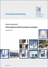 Flächengewicht: Forschungsbericht zu alternativen Mehrscheiben-Isolierglas-Konstruktionen
