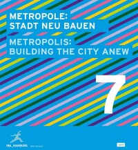 „METROPOLE: Stadt neu bauen“: Rückschau und Ausblick zur IBA Hamburg