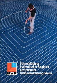 Leitfaden: Überschlägiger hydraulischer Abgleich bestehender Fußbodenheizungskreise