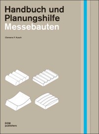 Messebauten, in großen Dimensionen gedacht - Handbuch und Planungshilfe