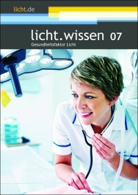 „licht.wissen 07“ über die richtige und energieeffiziente Beleuchtung im Gesundheitswesen