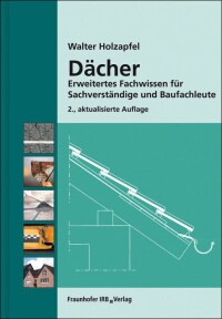 Dächer (steil und flach) auf 252 Seiten für Baufachleute und Sachverständige