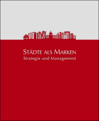 „Städte als Marken“ mit Fallbeispielen und Infos für erfolgreiches Stadt-Marketing