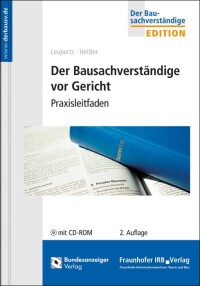Praxisleitfaden mit CD-ROM: „Der Bausachverständige vor Gericht“
