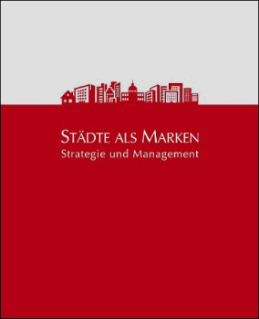 „Städte als Marken“ mit Fallbeispielen und Infos für erfolgreiches Stadt-Marketing