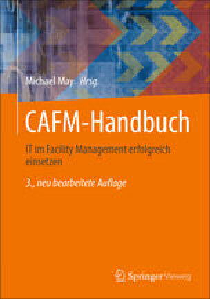 Computer Aided Facility Management / CAFM-Handbuch – IT im Facility Management erfolgreich einsetzen