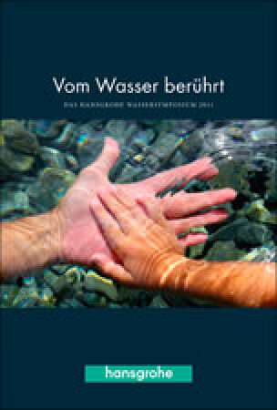 Dokumentation zum 4. Hansgrohe Wassersymposium „Vom Wasser berührt“ 