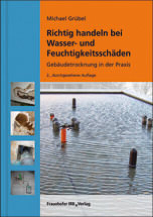 Richtig handeln bei Wasser- und Feuchtigkeitsschäden