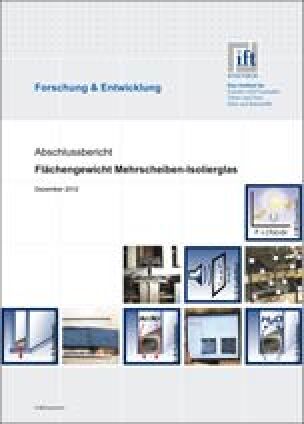 Flächengewicht Mehrscheiben-Isolierglas - Energieeffizientes Mehrscheiben-Isolierglas - Untersuchungen von technischen Maßnahmen zur Reduzierung des Flächengewichts